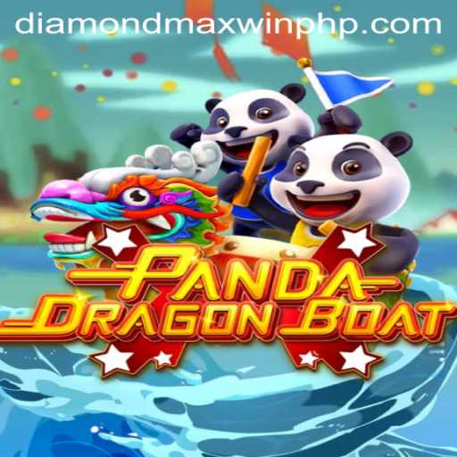 PANDADRAGONBOAT: Navigating the Thrills and Fortune of Diamond MaxWin